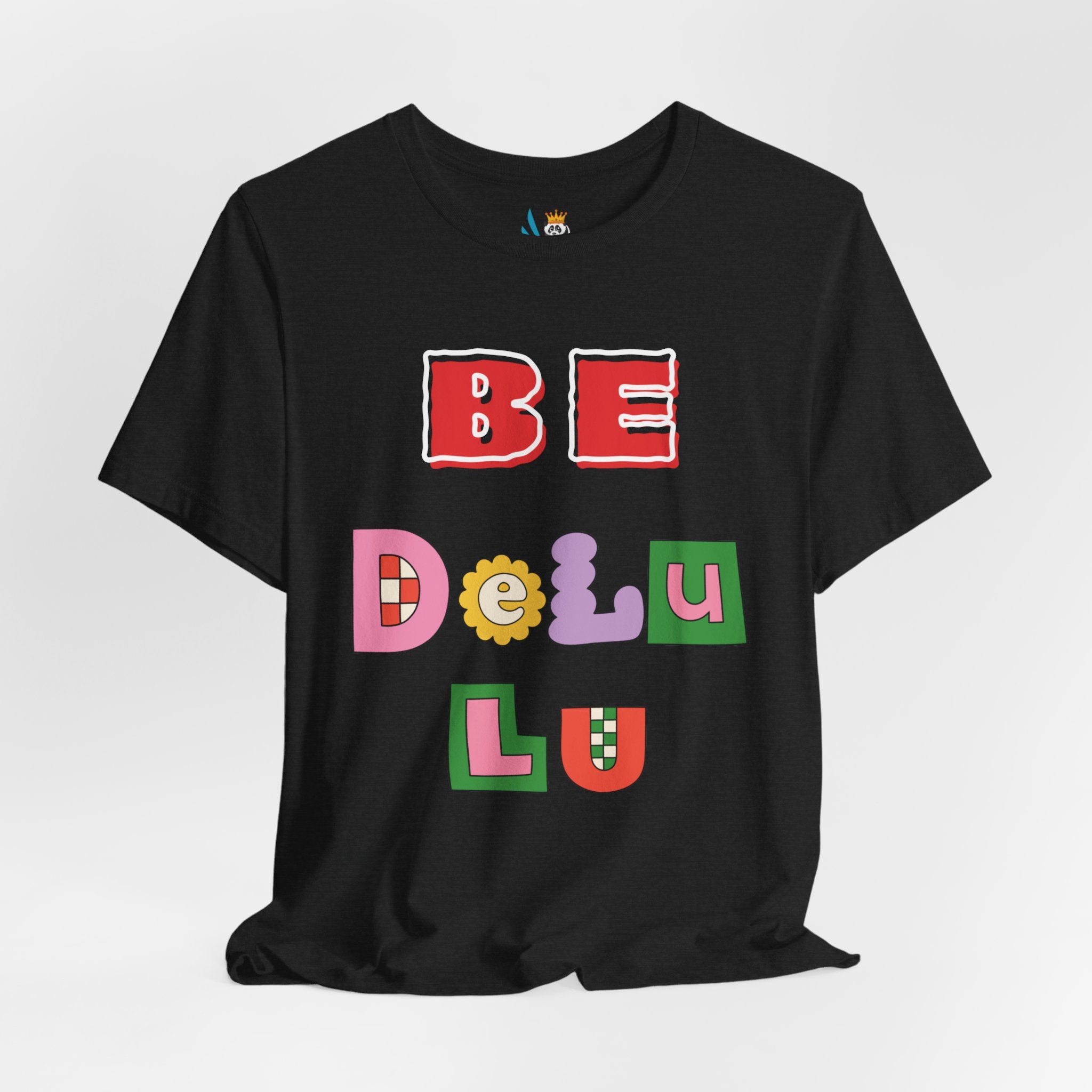 BELIEVE - Be DeLuLu Unisex Short Sleeve Tee