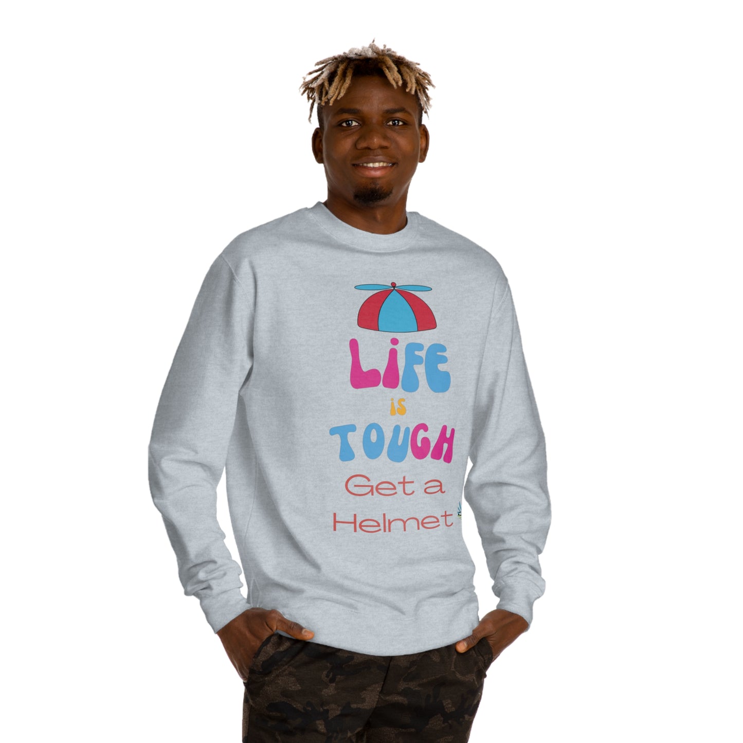 Life is Tough - Get a Helmet Unisex Crew Neck Sweatshirt