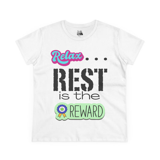 Relax...Rest is the Reward Women's Tee