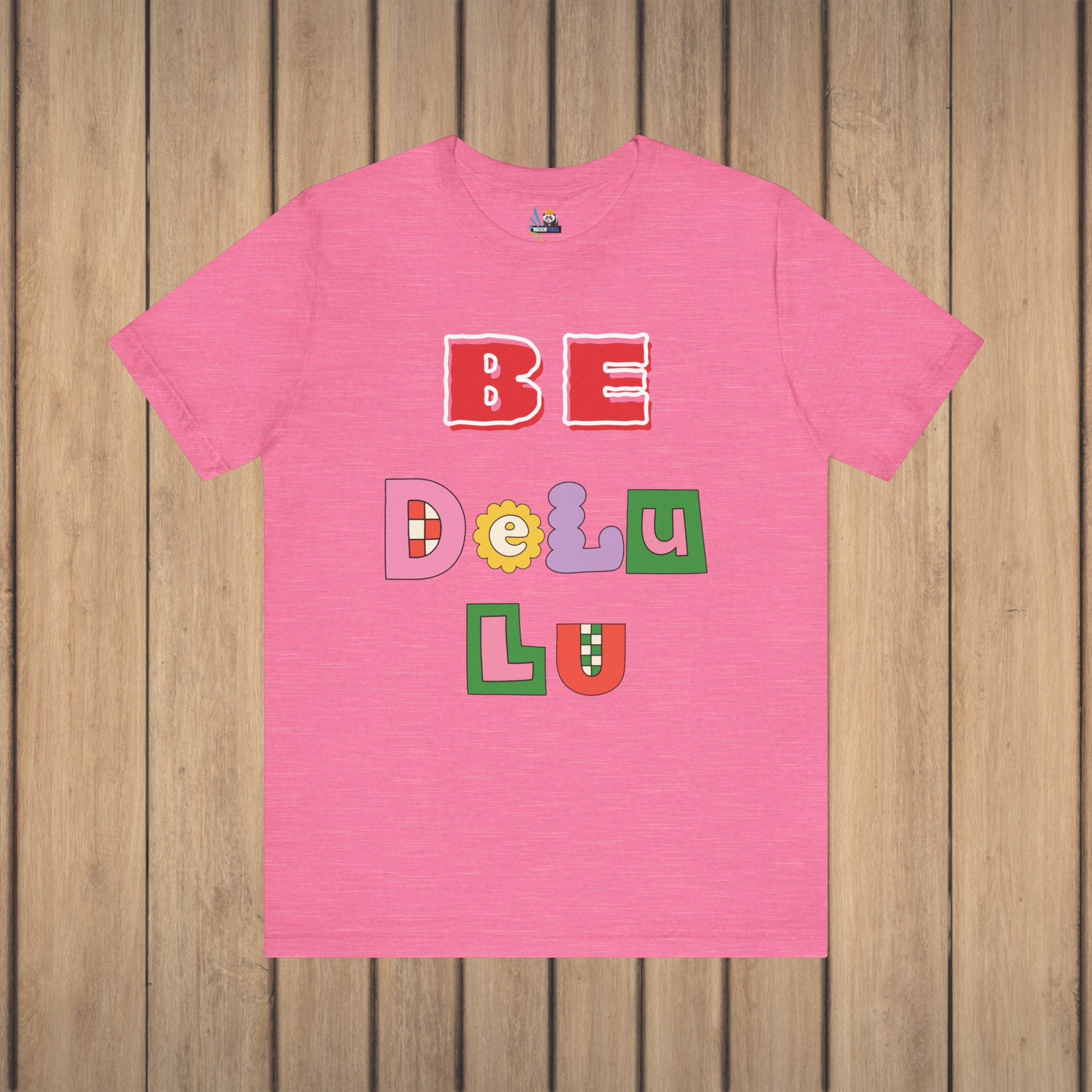 BELIEVE - Be DeLuLu Unisex Short Sleeve Tee