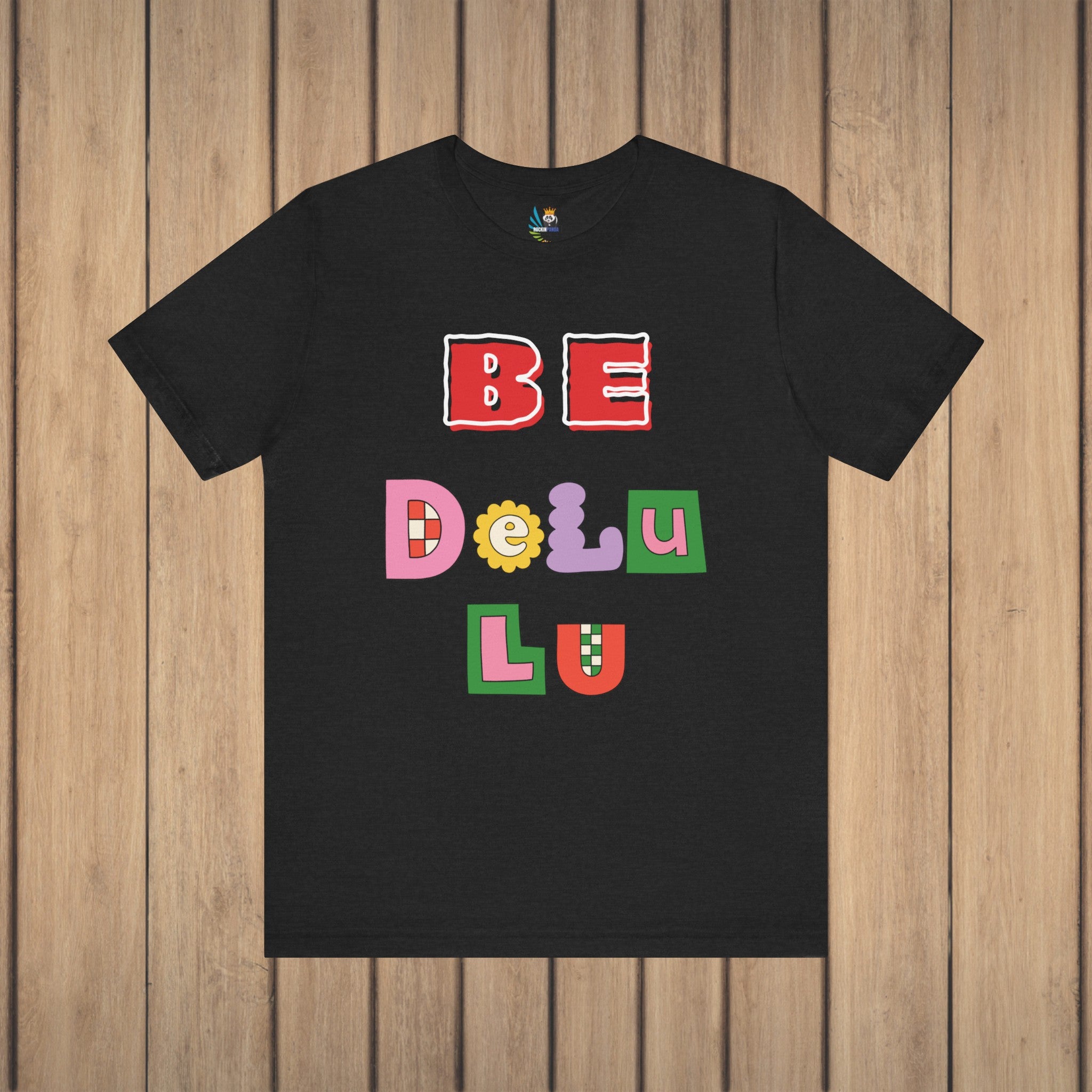 BELIEVE - Be DeLuLu Unisex Short Sleeve Tee