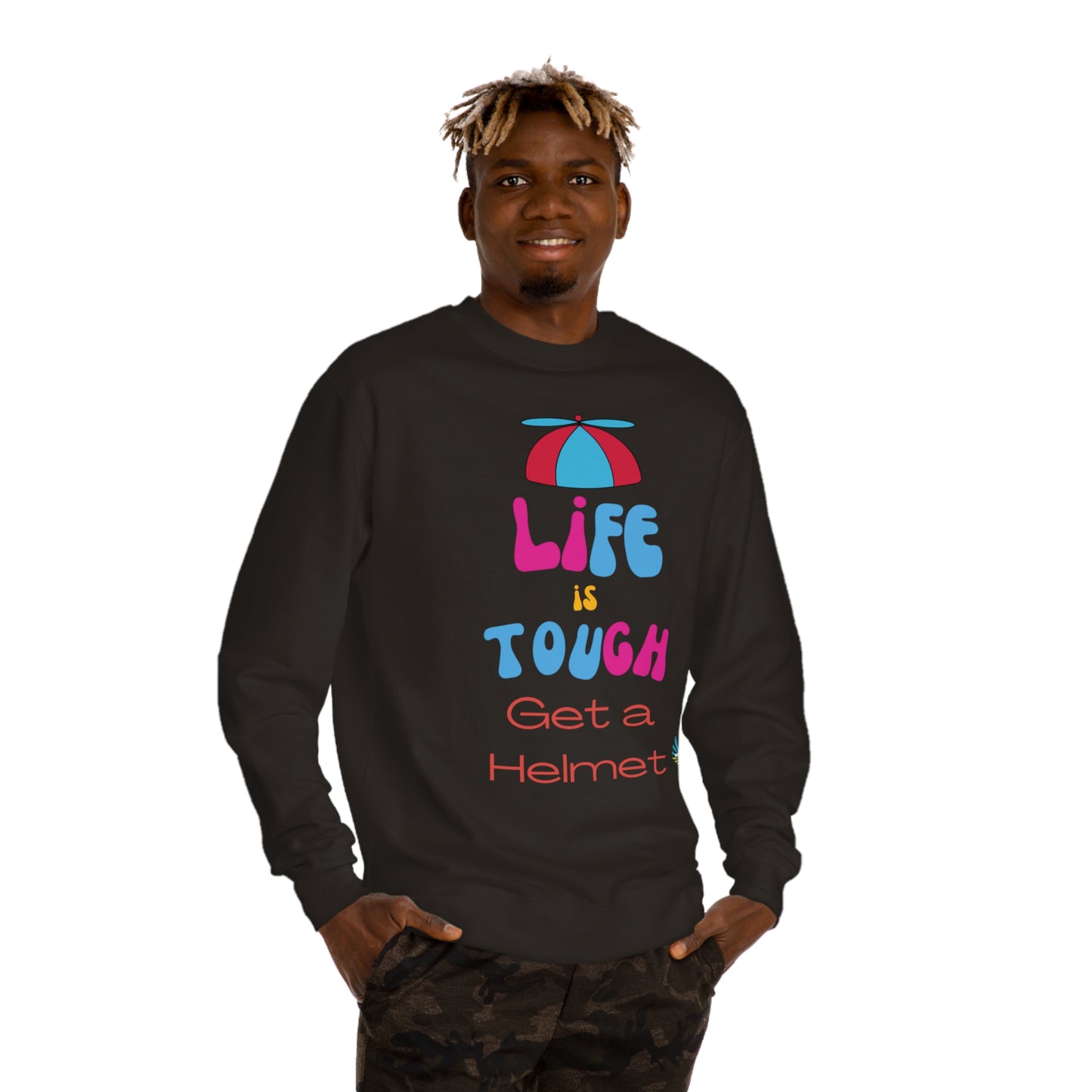 Life is Tough - Get a Helmet Unisex Crew Neck Sweatshirt