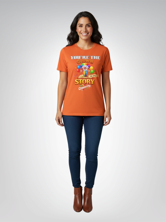You Are the Clown in My Story - Congrats! Heavyweight Unisex Tee
