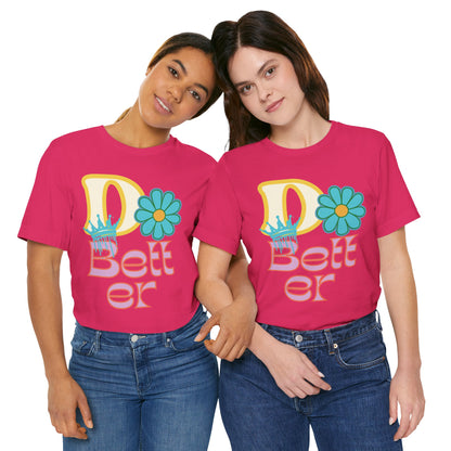 Do Better Hippie Vibe Floral Unisex Short Sleeve Tee