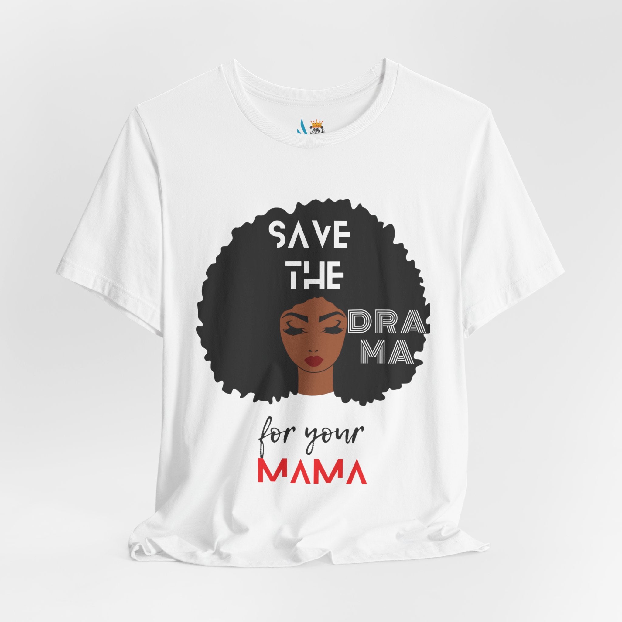 Save the Drama for Your Mama Unisex Short Sleeve Tee