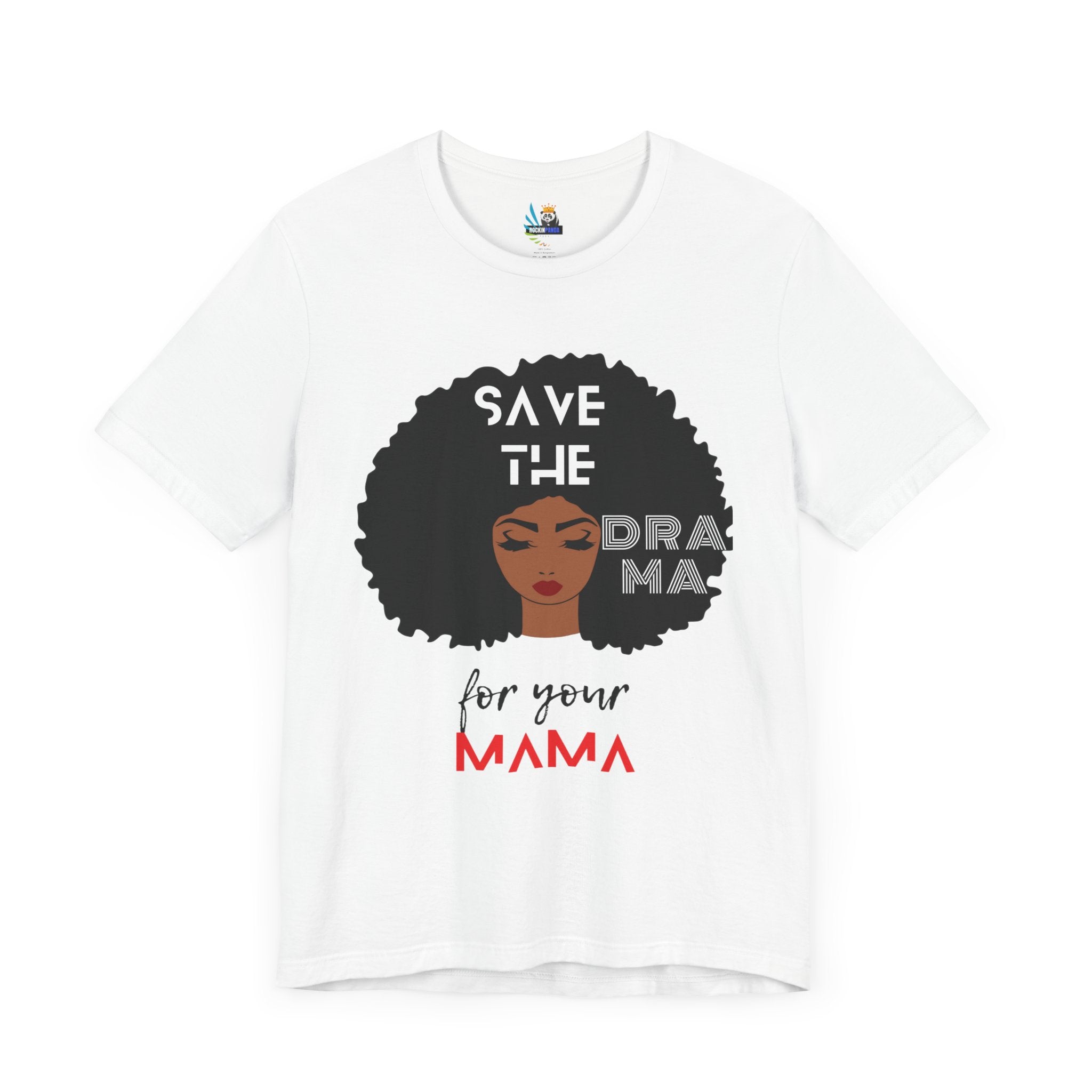 Save the Drama for Your Mama Unisex Short Sleeve Tee