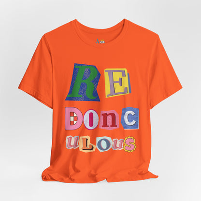 Redonculous - Ridiculously Ridiculous Unisex Short Sleeve Tee