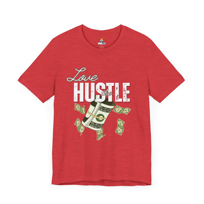 Love the Hustle Unisex Short Sleeve Tee