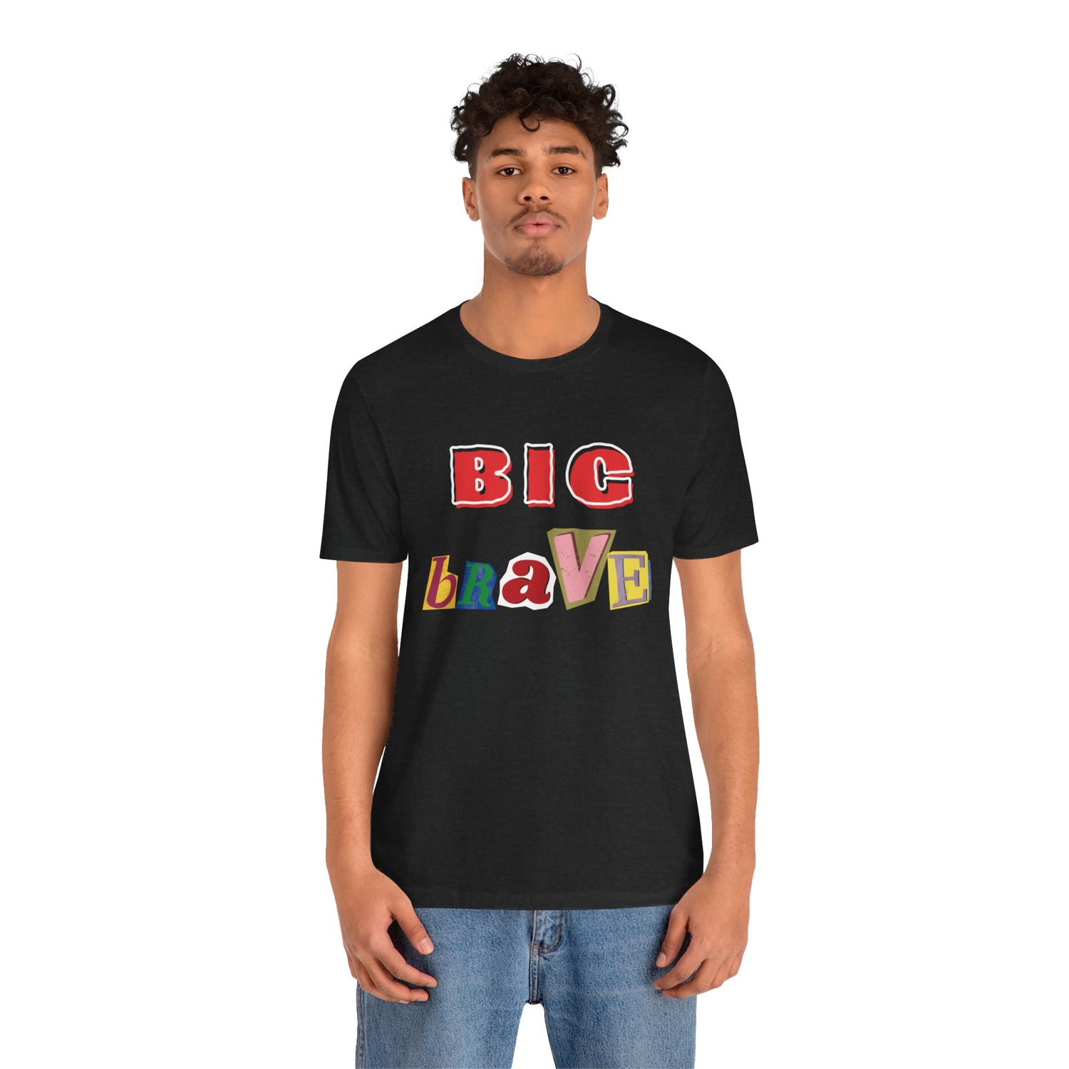 Big Brave Unisex Short Sleeve Tee