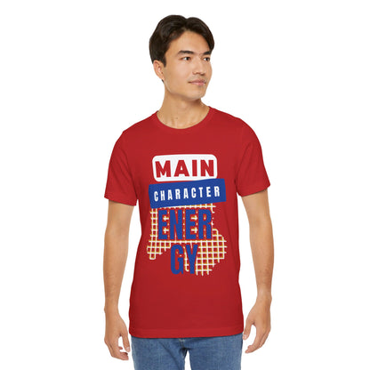 Main Character Energy Unisex Short Sleeve Tee