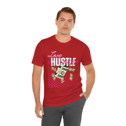 Love the Hustle Unisex Short Sleeve Tee