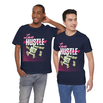 Love the Hustle Unisex Short Sleeve Tee