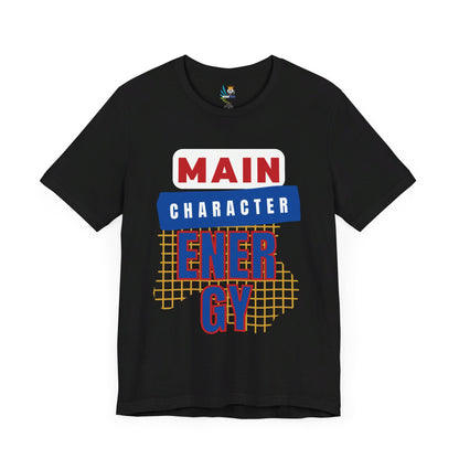 Main Character Energy Unisex Short Sleeve Tee