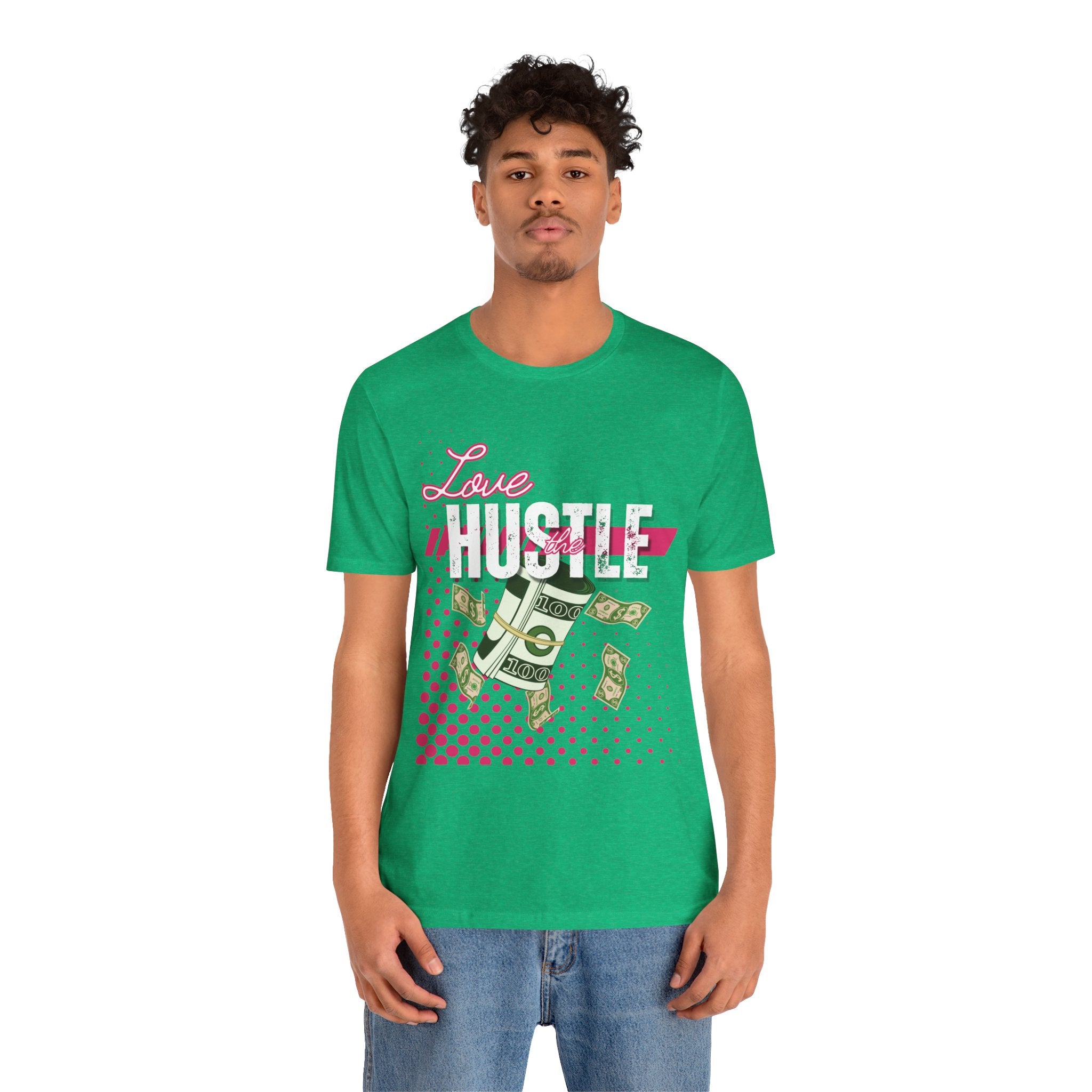 Love the Hustle Unisex Short Sleeve Tee