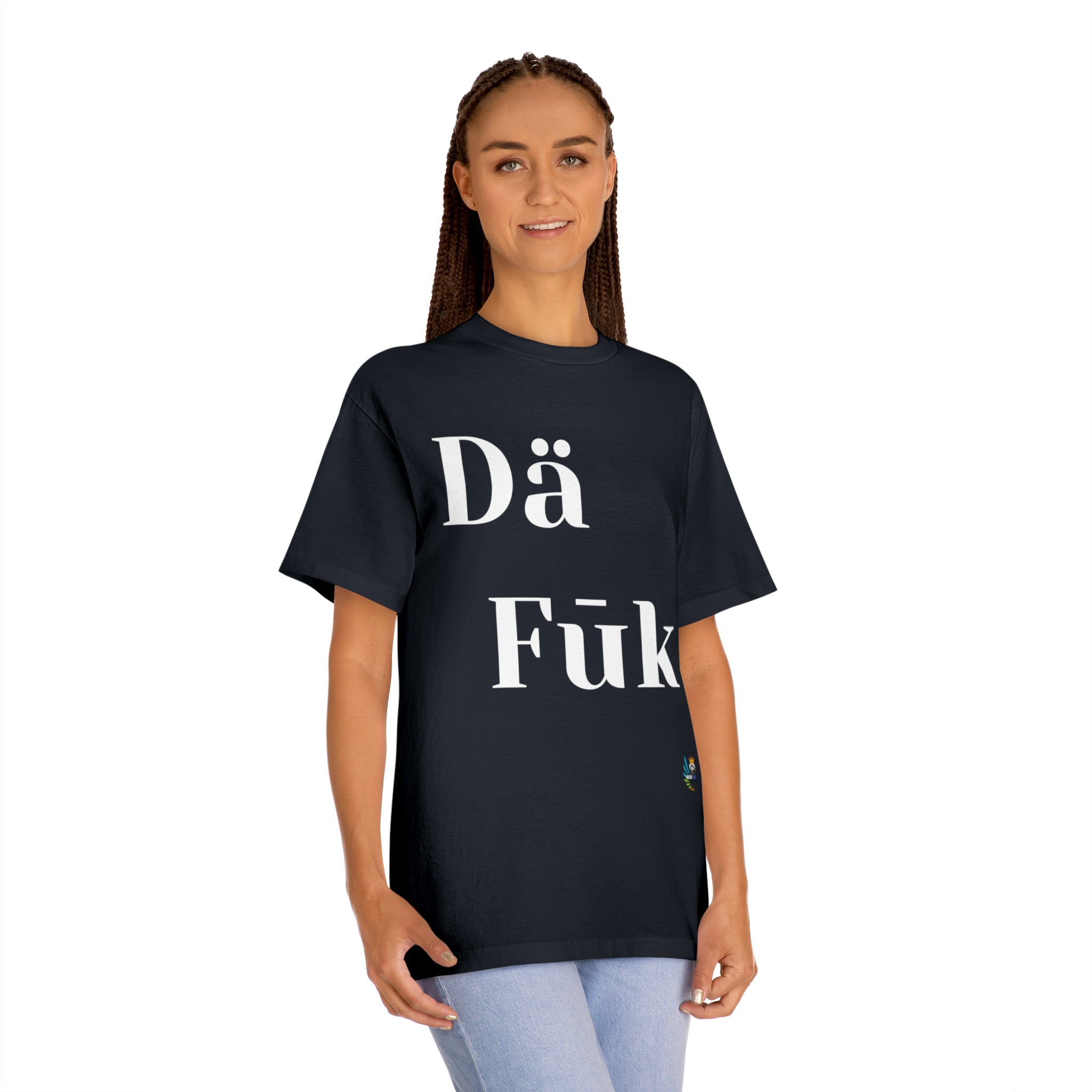 Da Fuk Unisex Classic Tee