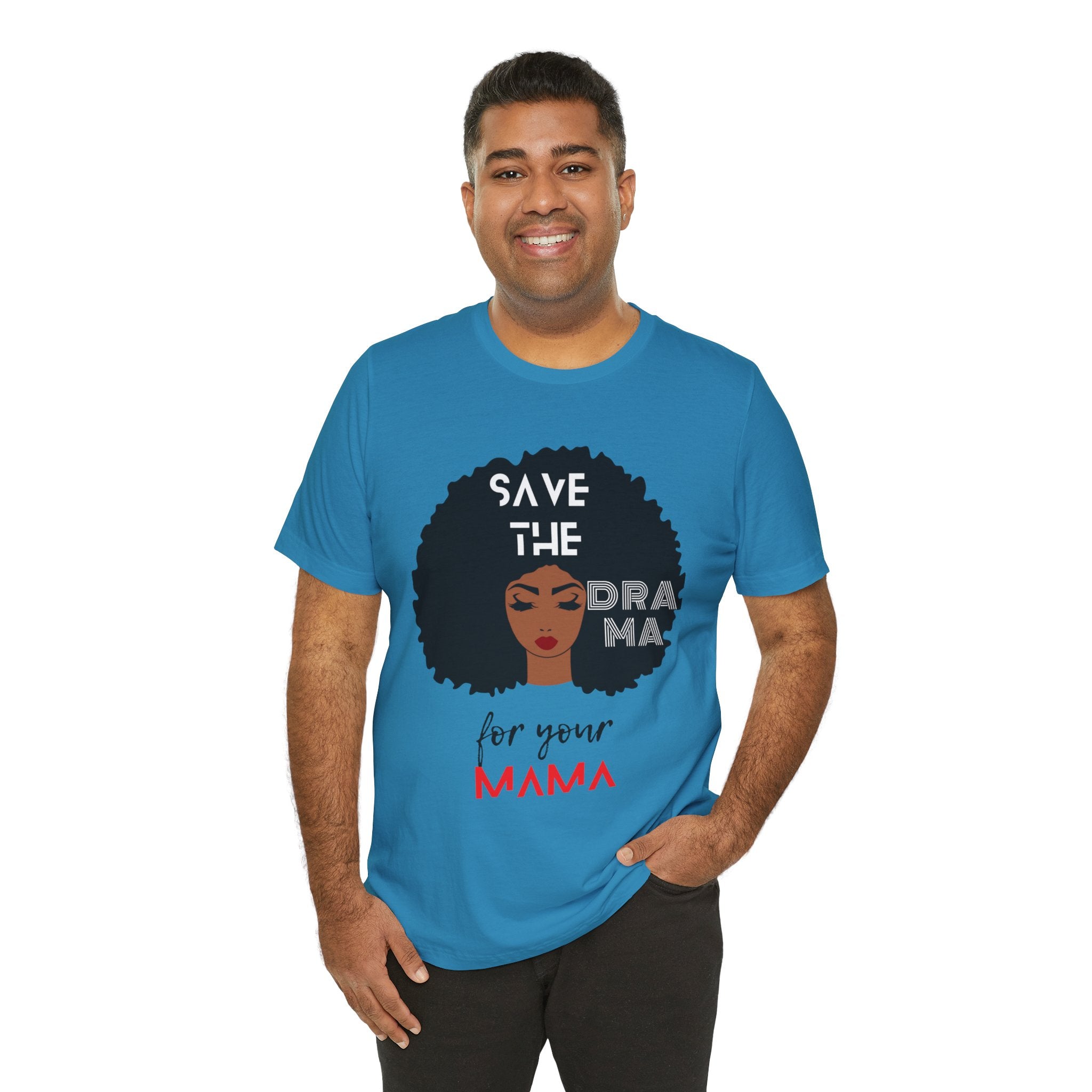 Save the Drama for Your Mama Unisex Short Sleeve Tee