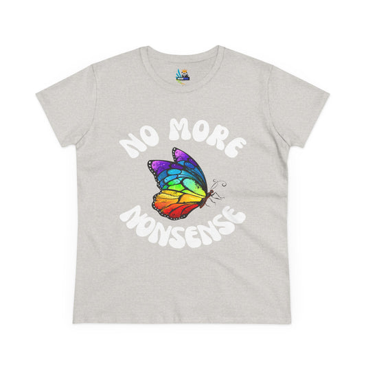 No More Nonsense Women's Midweight Cotton Tee - Colorful Butterfly Design