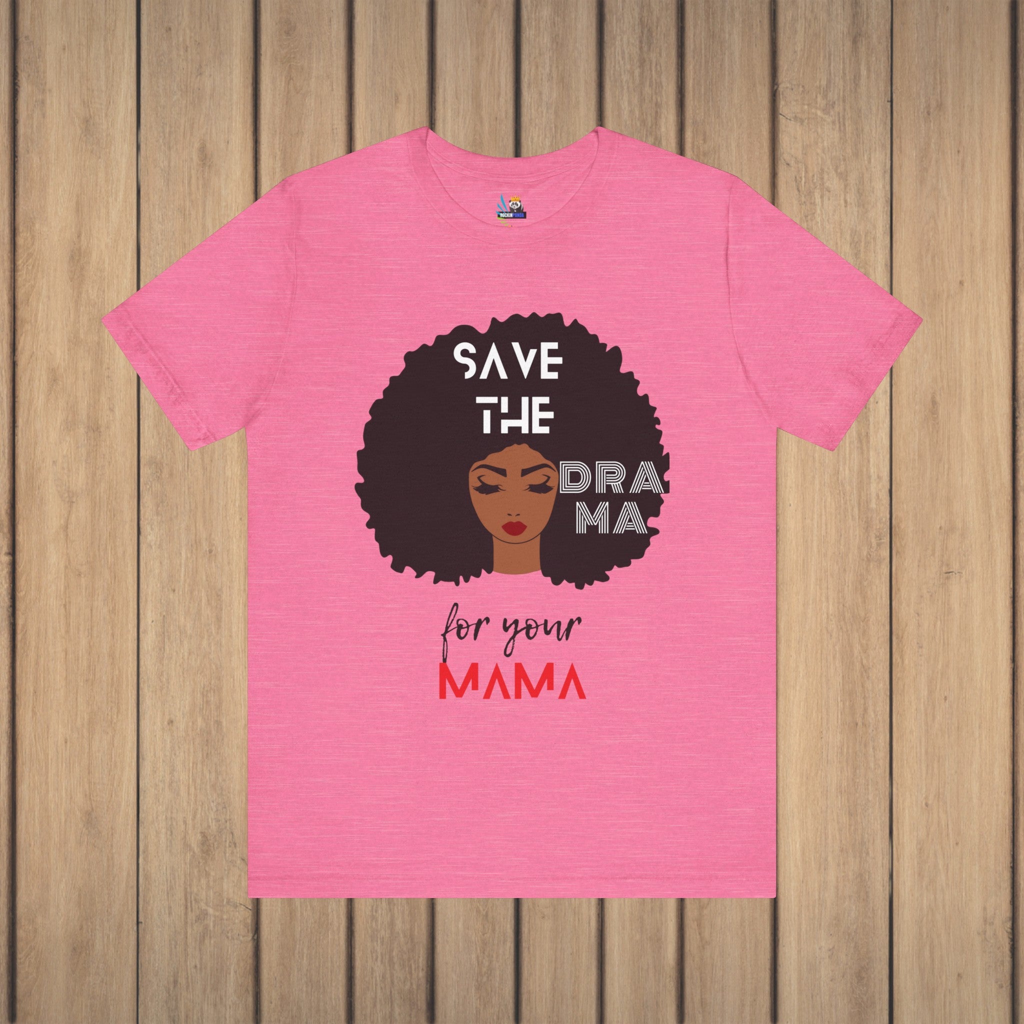 Save the Drama for Your Mama Unisex Short Sleeve Tee