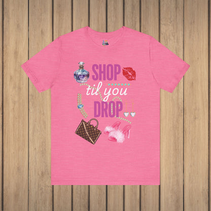 Shop Til You Drop Short Sleeve Tee