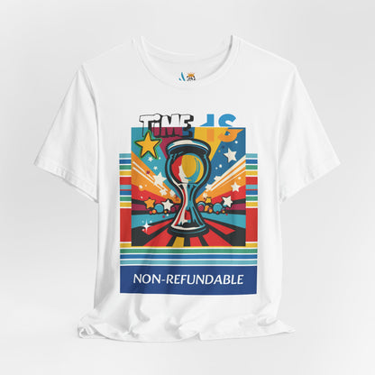 Time is Non-Refundable Short Sleeve Unisex Tee