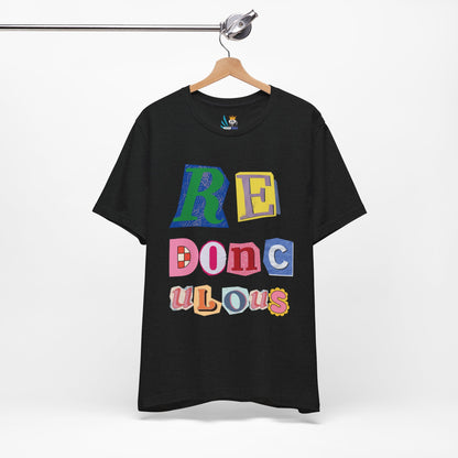 Redonculous - Ridiculously Ridiculous Unisex Short Sleeve Tee