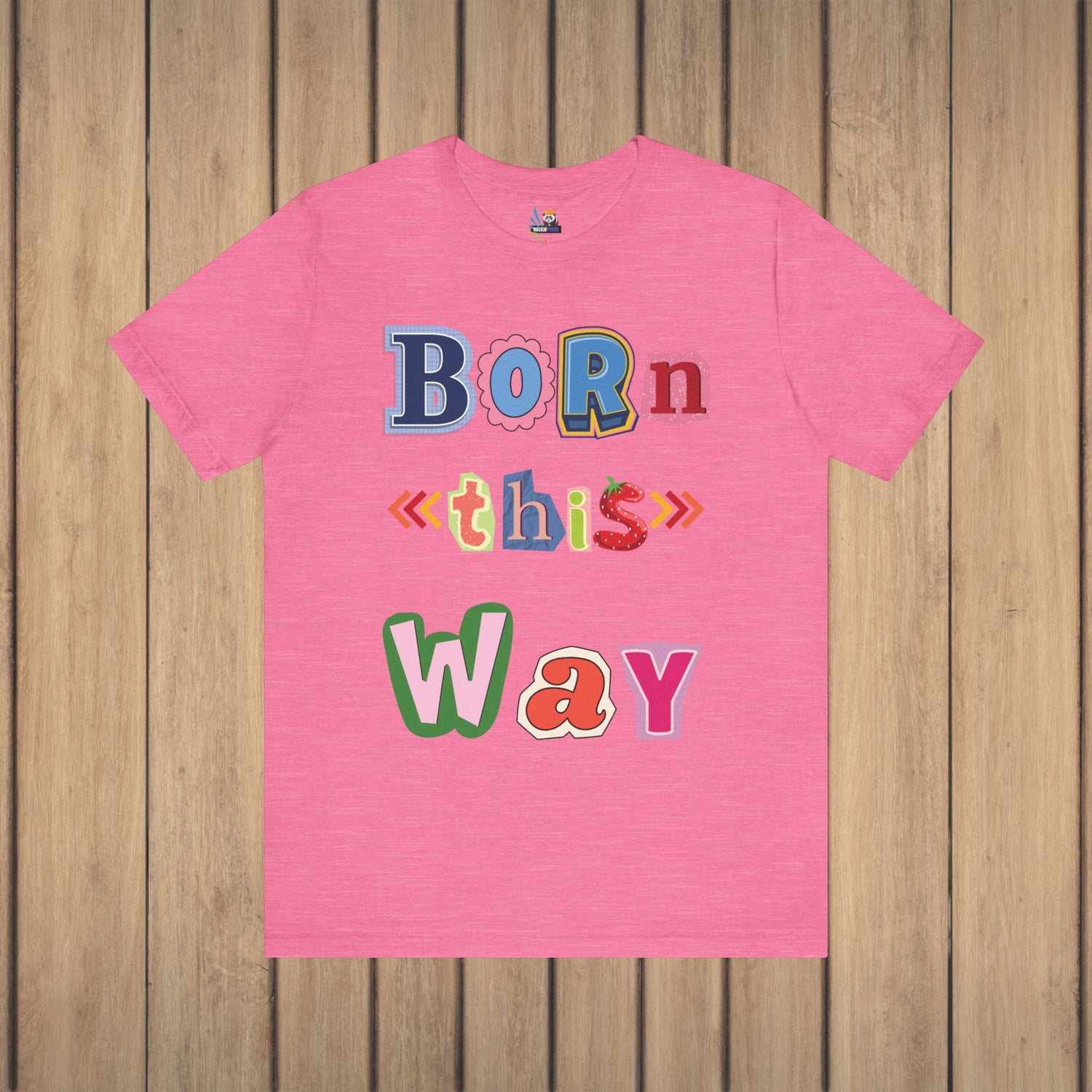 Born This Way Short Sleeve Unisex Tee