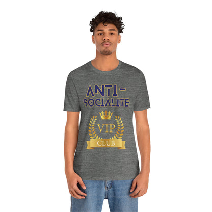 Anti-Socialite VIP Club Unisex Short Sleeve Tee