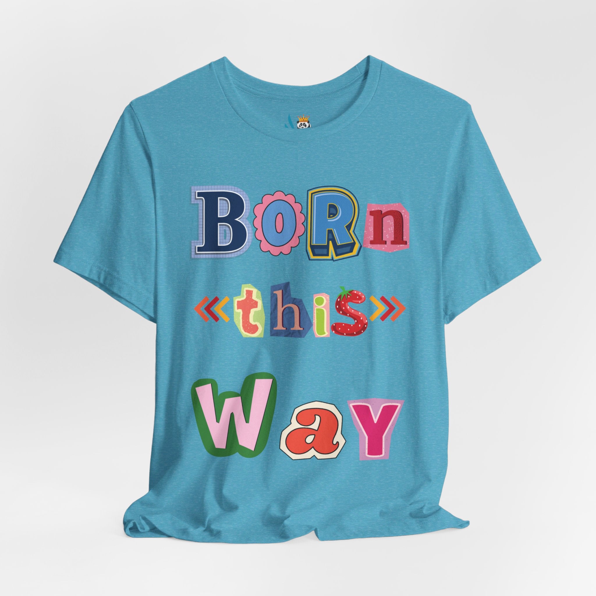 Born This Way Short Sleeve Unisex Tee