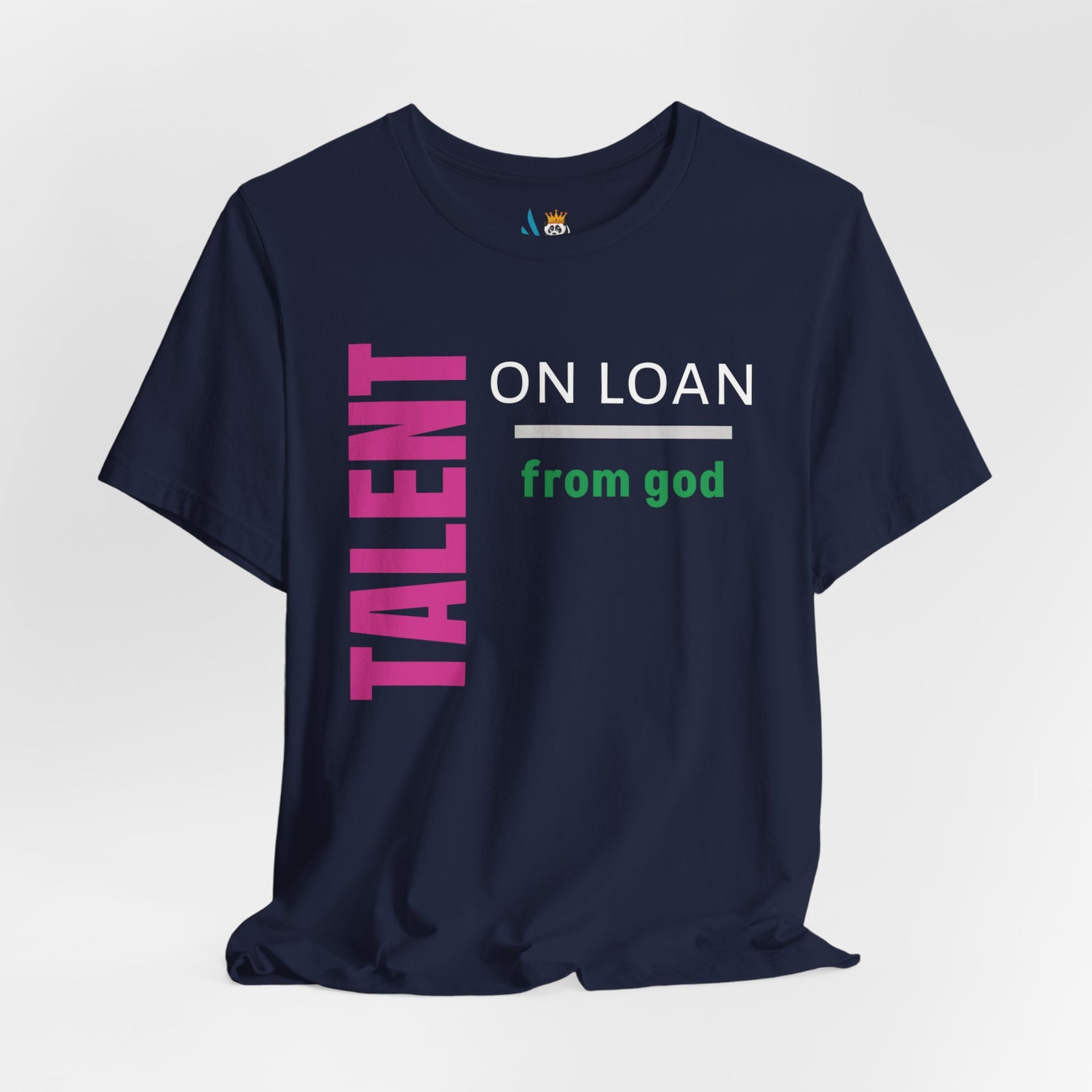 Talent on Loan from God Unisex Short Sleeve Tee