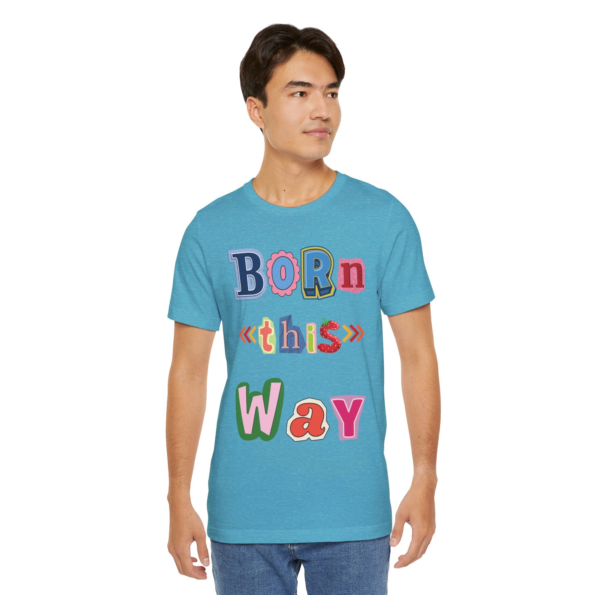 Born This Way Short Sleeve Unisex Tee