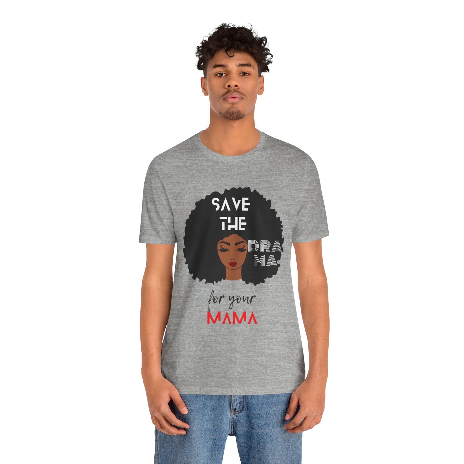 Save the Drama for Your Mama Unisex Short Sleeve Tee