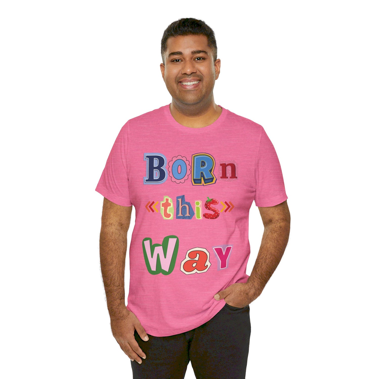 Born This Way Short Sleeve Unisex Tee