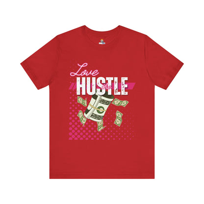 Love the Hustle Unisex Short Sleeve Tee