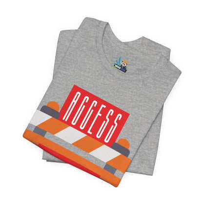 Access Denied - Road Closure Unisex Short Sleeve Tee