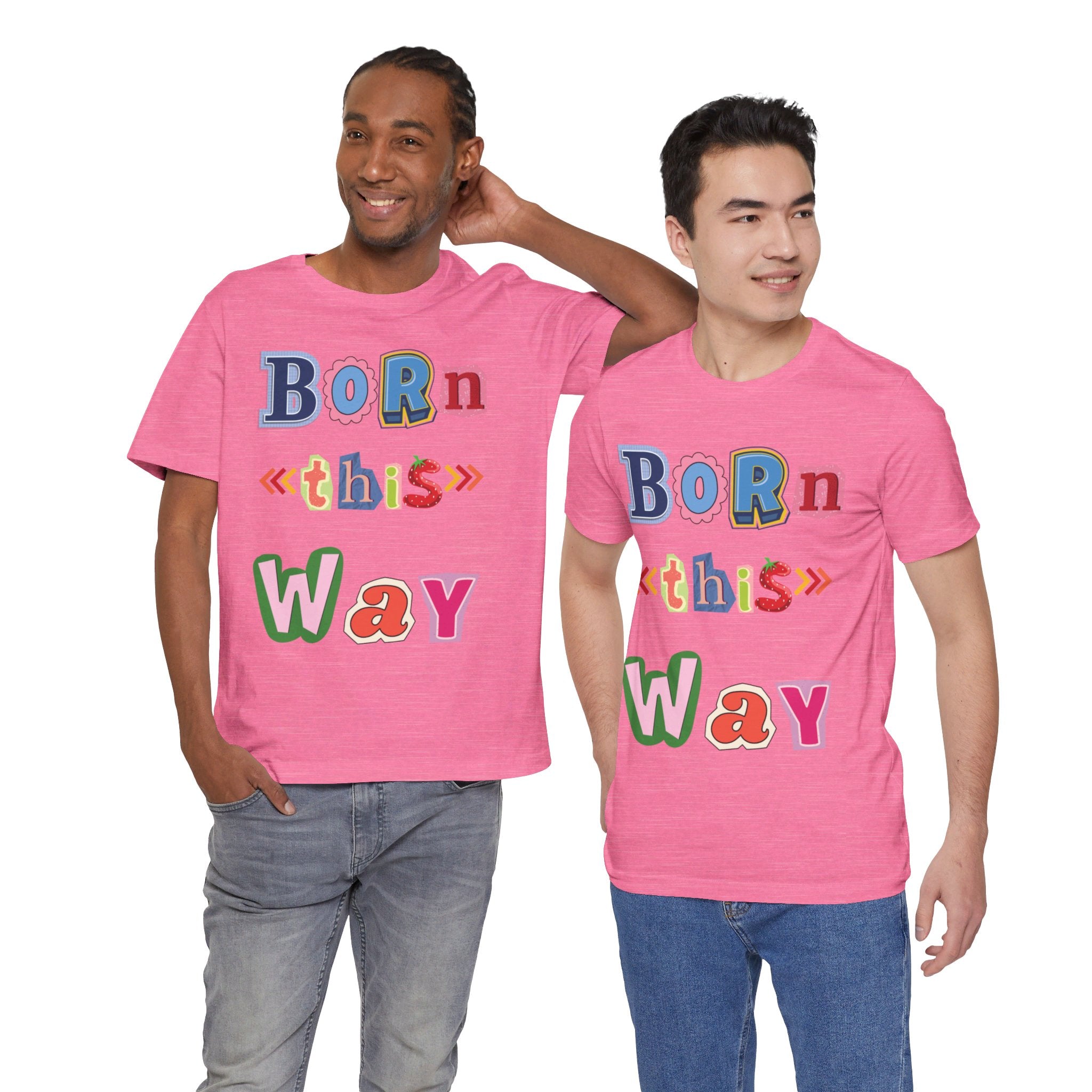 Born This Way Short Sleeve Unisex Tee