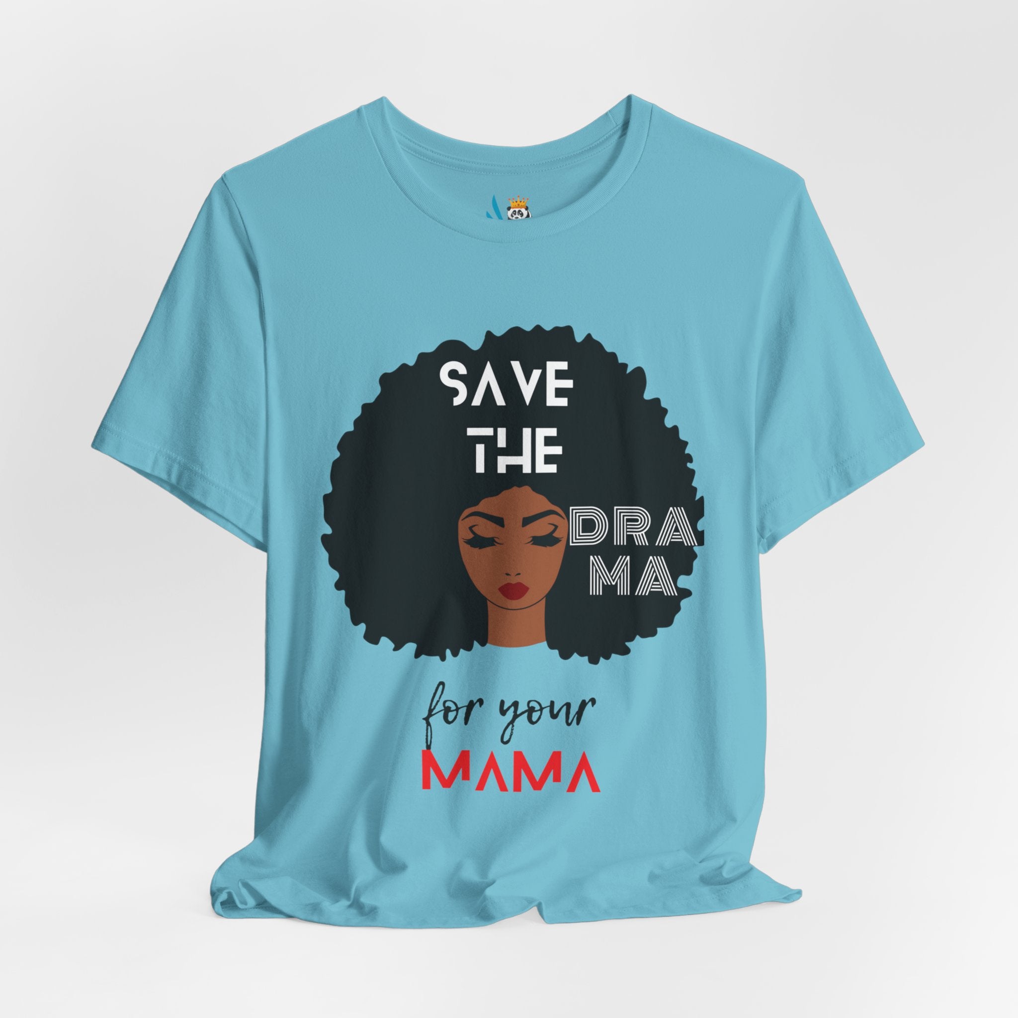 Save the Drama for Your Mama Unisex Short Sleeve Tee