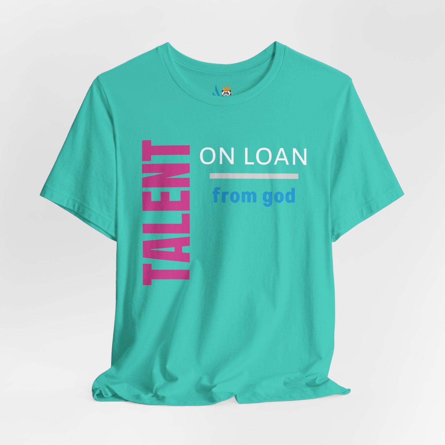 Talent on Loan from God Unisex Short Sleeve Tee