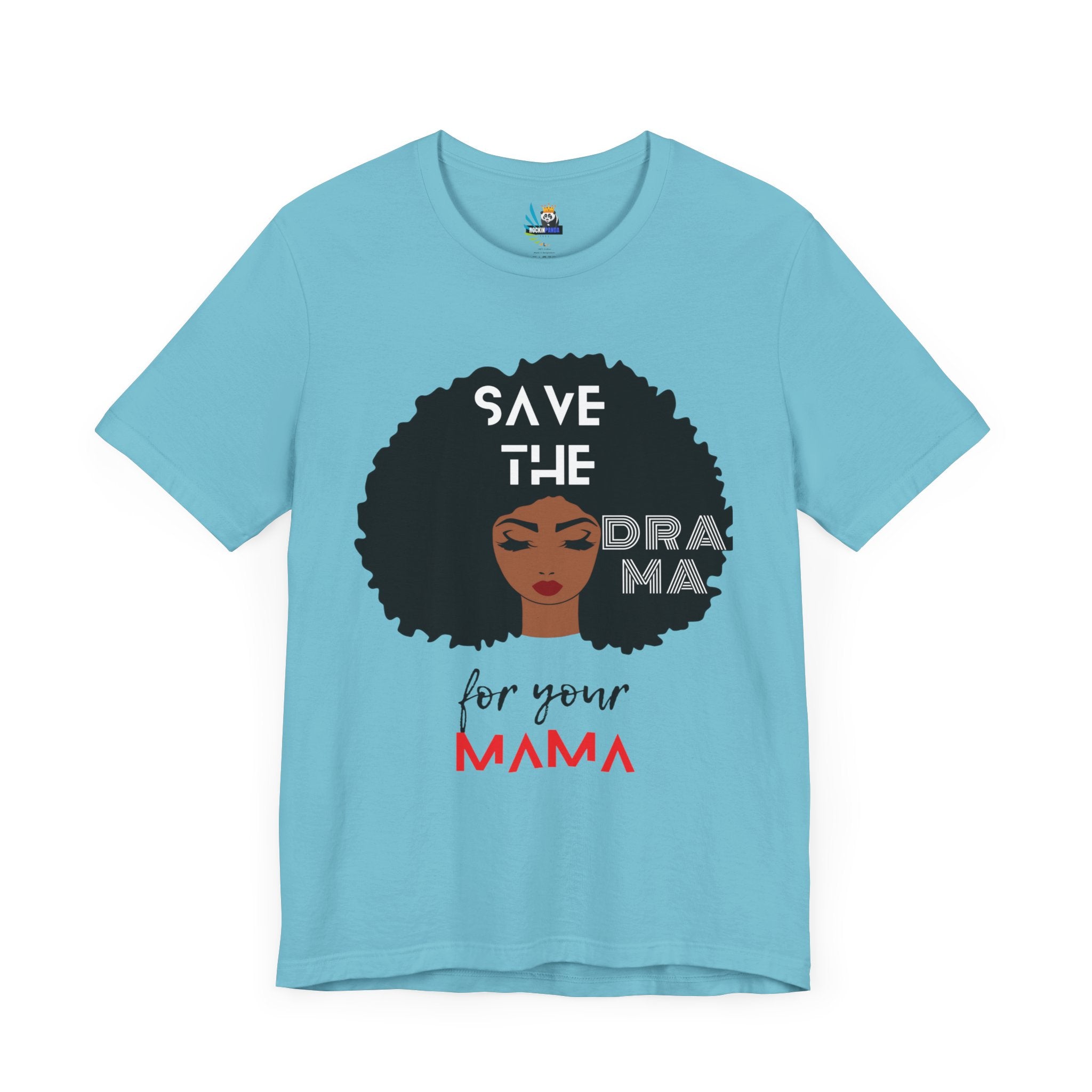 Save the Drama for Your Mama Unisex Short Sleeve Tee