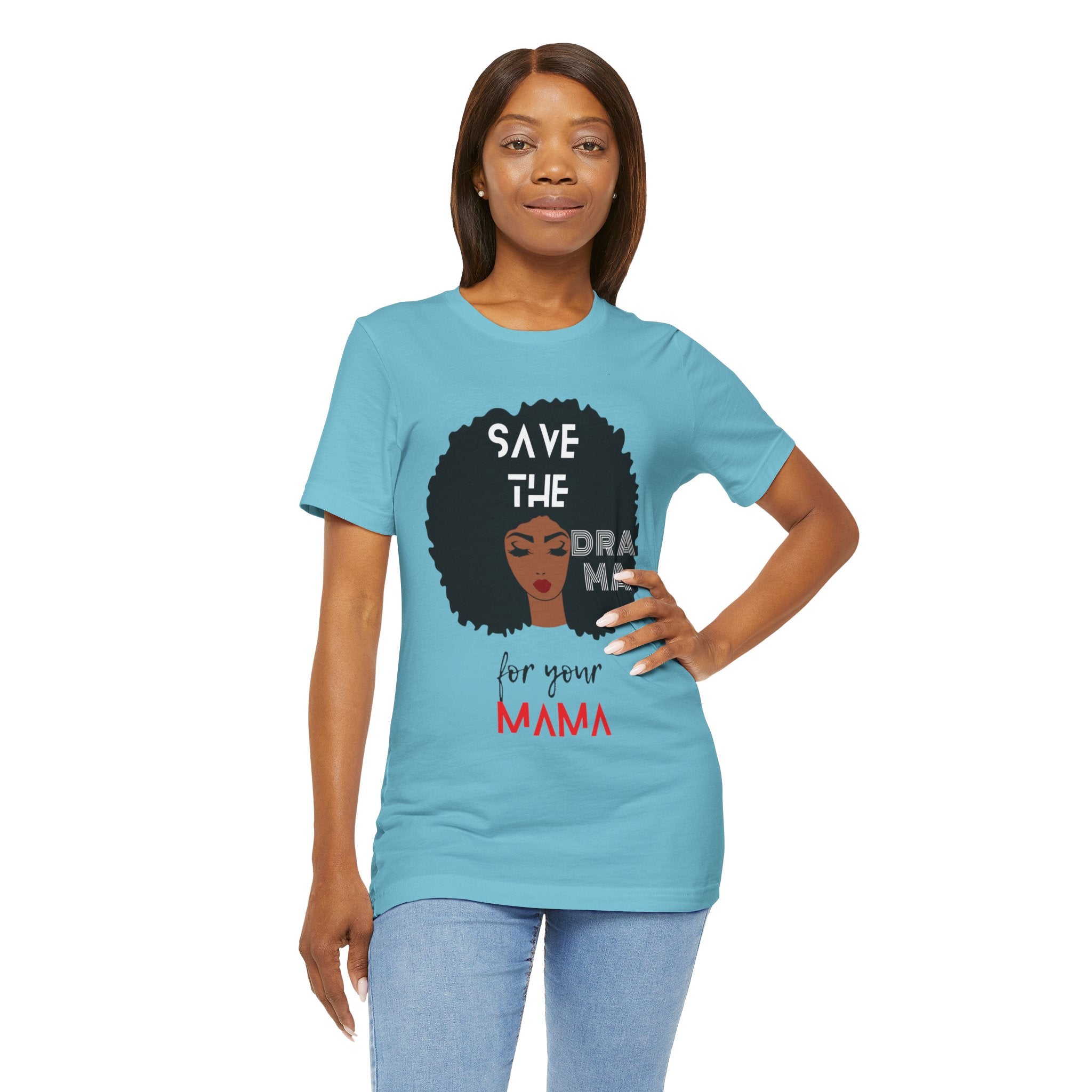 Save the Drama for Your Mama Unisex Short Sleeve Tee