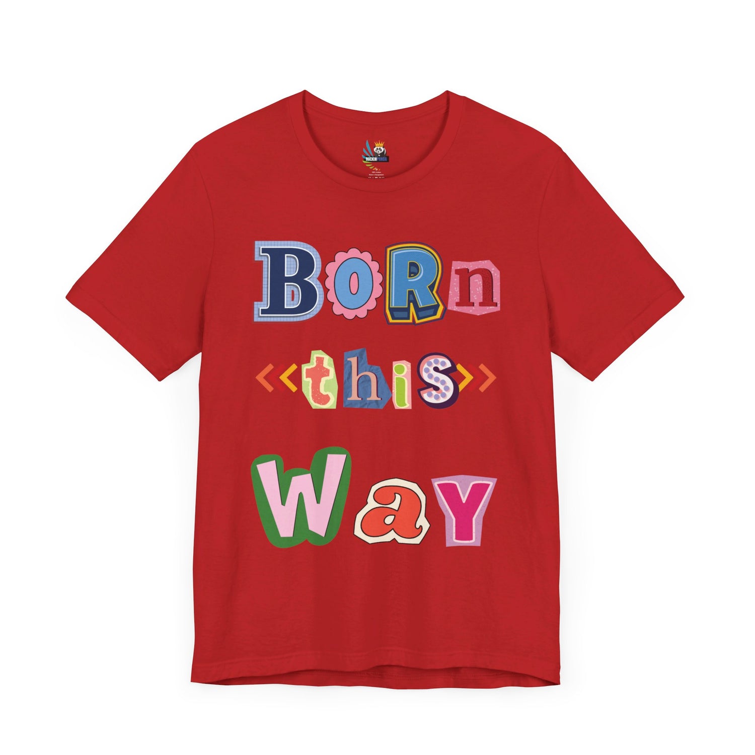 Born This Way Short Sleeve Unisex Tee