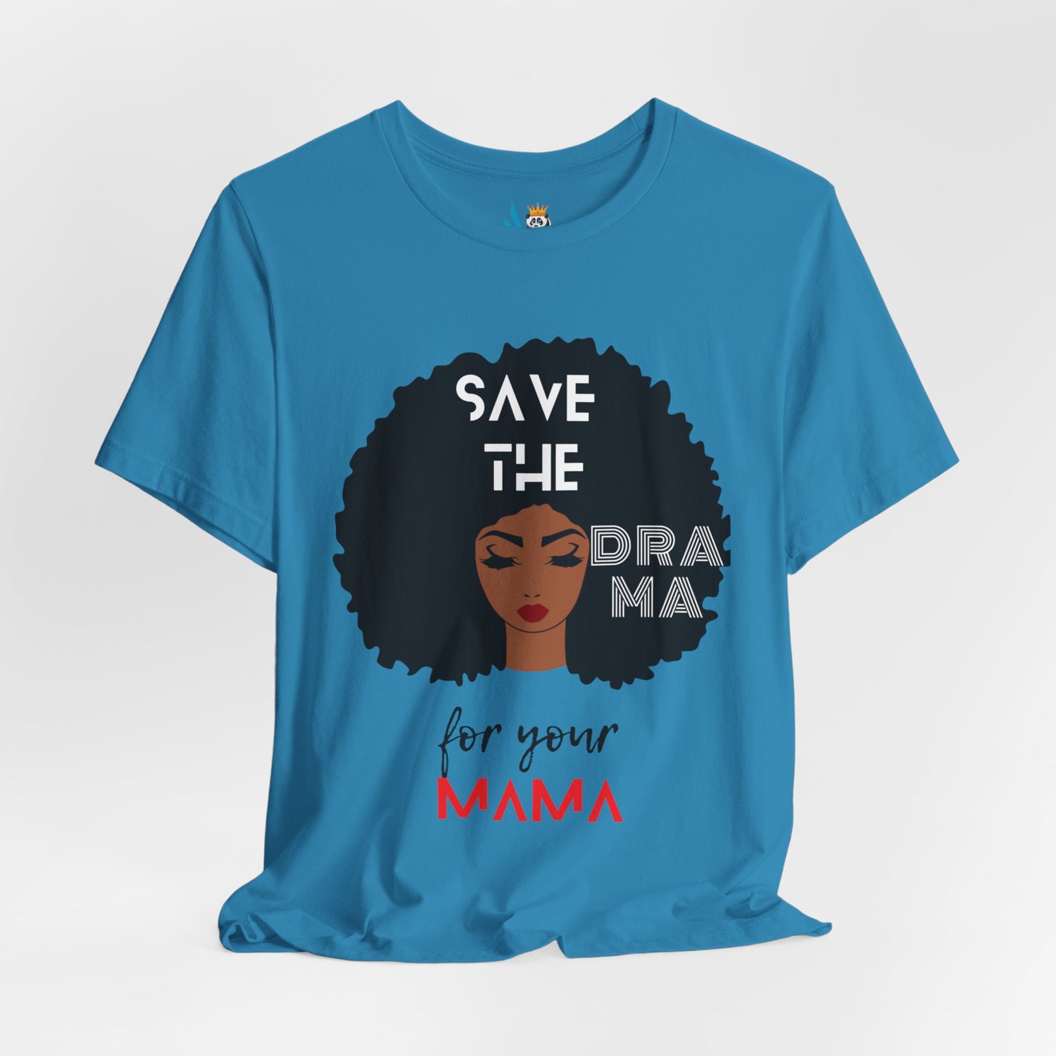 Save the Drama for Your Mama Unisex Short Sleeve Tee