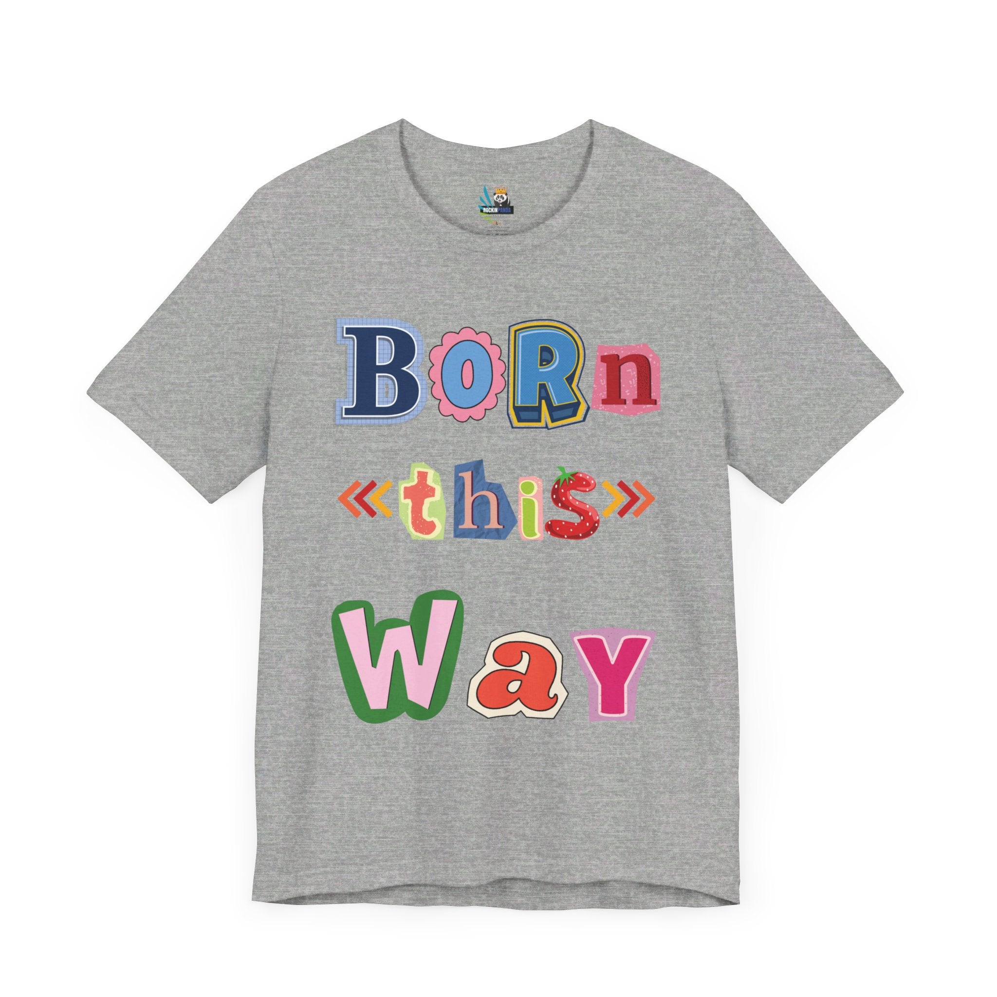 Born This Way Short Sleeve Unisex Tee