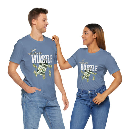 Love the Hustle Unisex Short Sleeve Tee