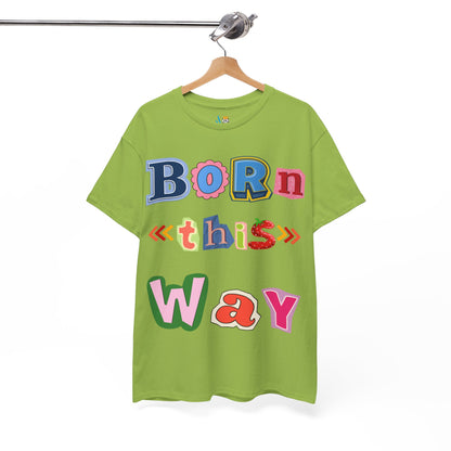 Born This Way Short Sleeve Tee