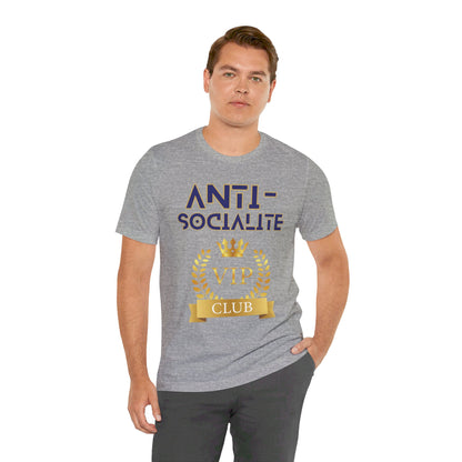 Anti-Socialite VIP Club Unisex Short Sleeve Tee