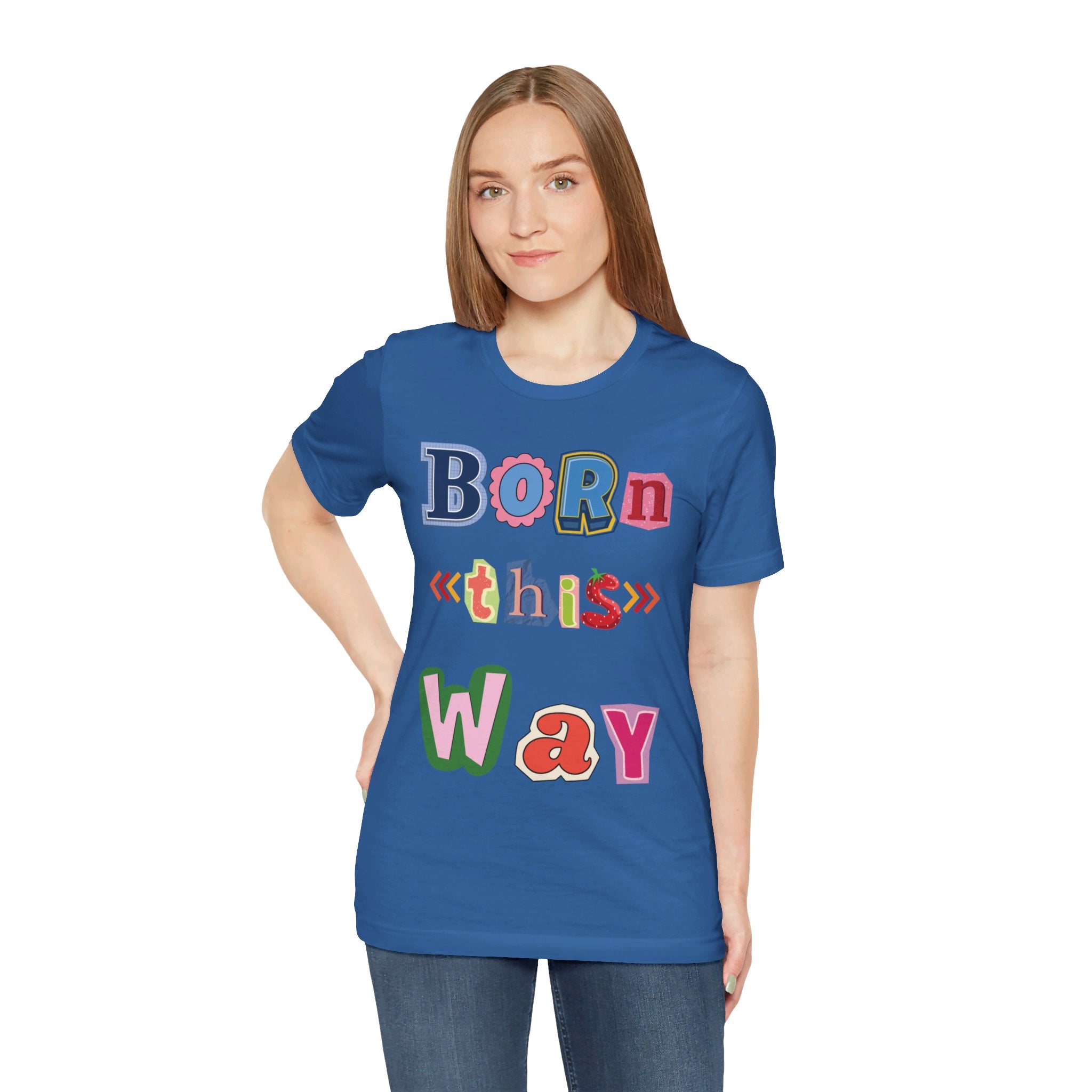 Born This Way Short Sleeve Unisex Tee