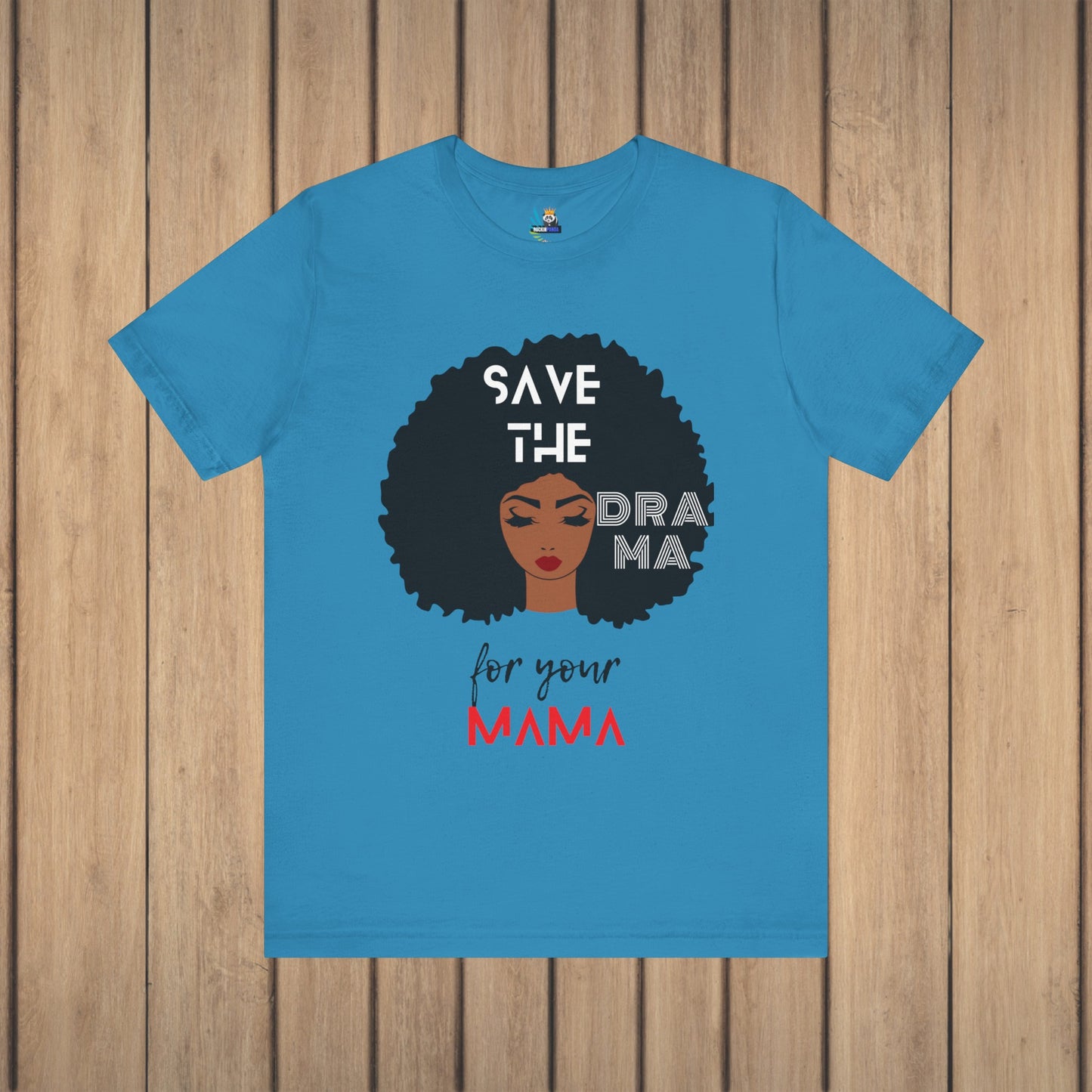 Save the Drama for Your Mama Short Sleeve Unisex Tee