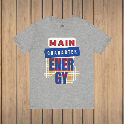 Main Character Energy Unisex Short Sleeve Tee