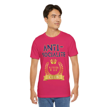 Anti-Socialite VIP Club Unisex Short Sleeve Tee