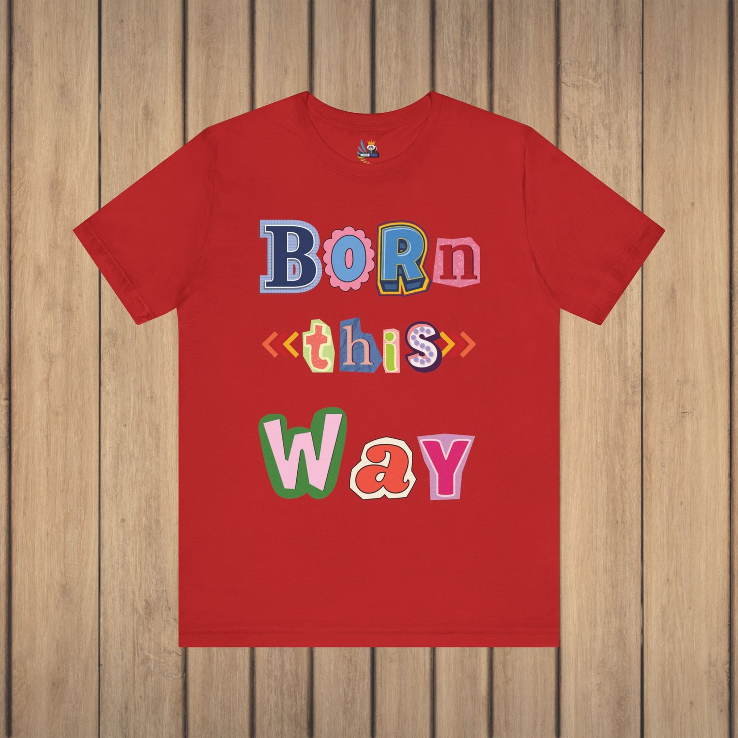 Born This Way Short Sleeve Unisex Tee